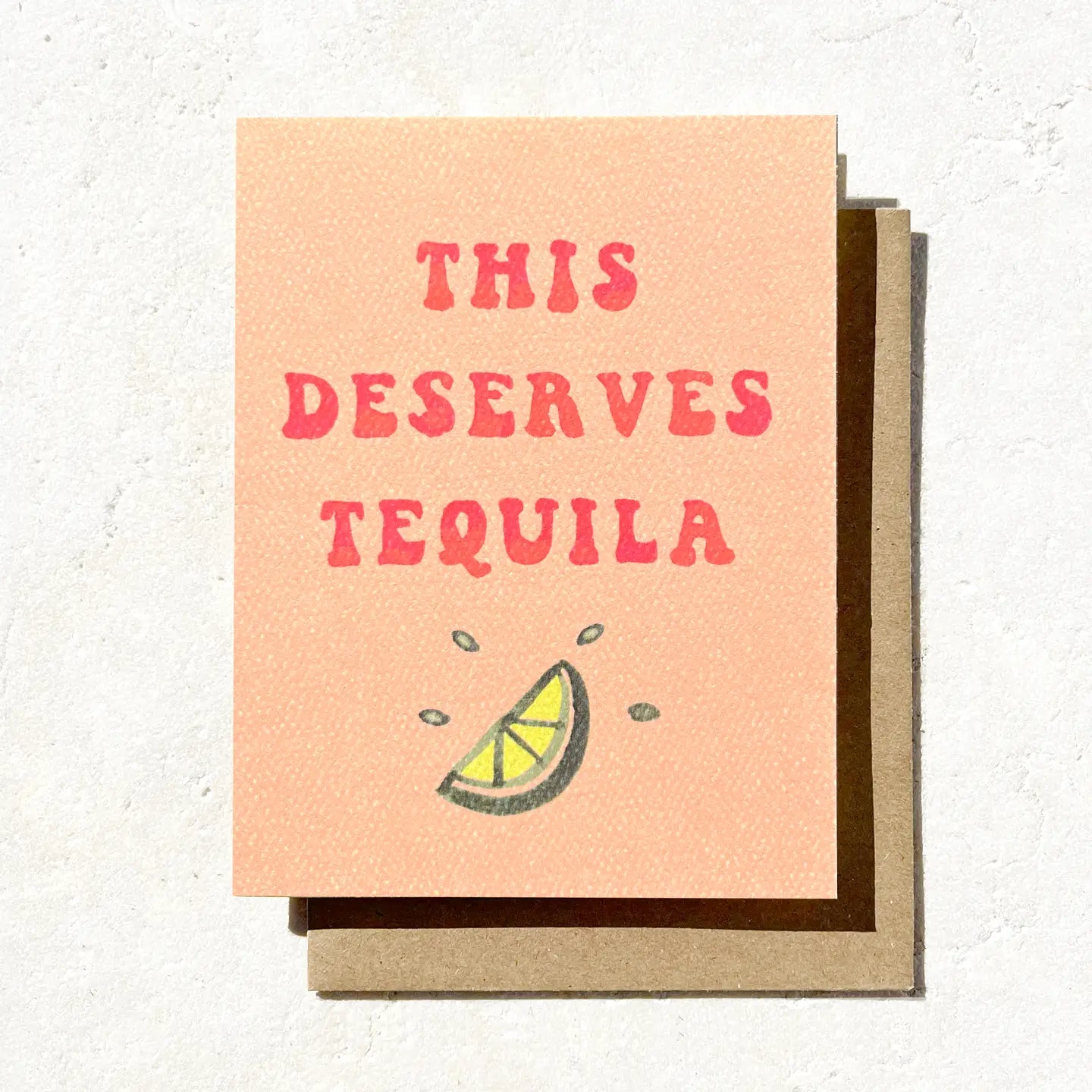 This Deserves Tequila - Funny Birthday or Congrats Card