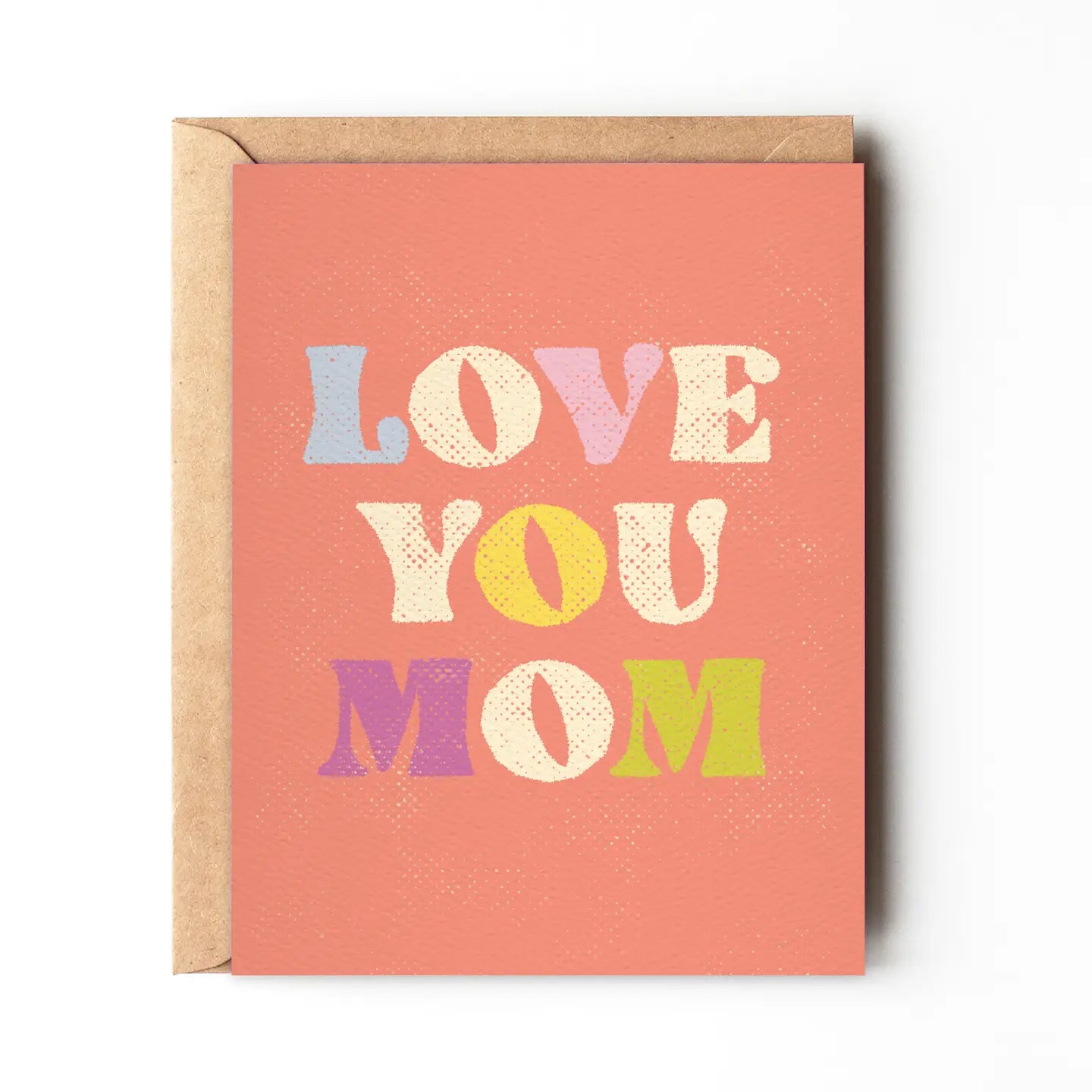 Love You Mom - Colorful Happy Mom Greeting Card